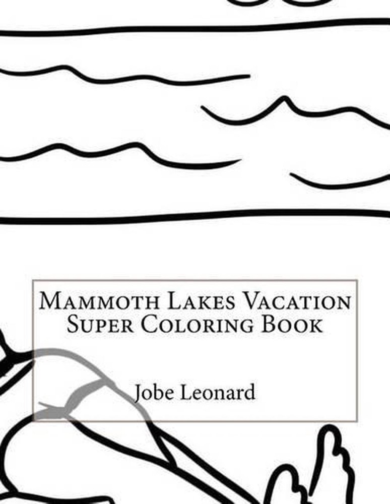 Mammoth Lakes Vacation Super Coloring Book by Jobe Leonard (English) Paperback B