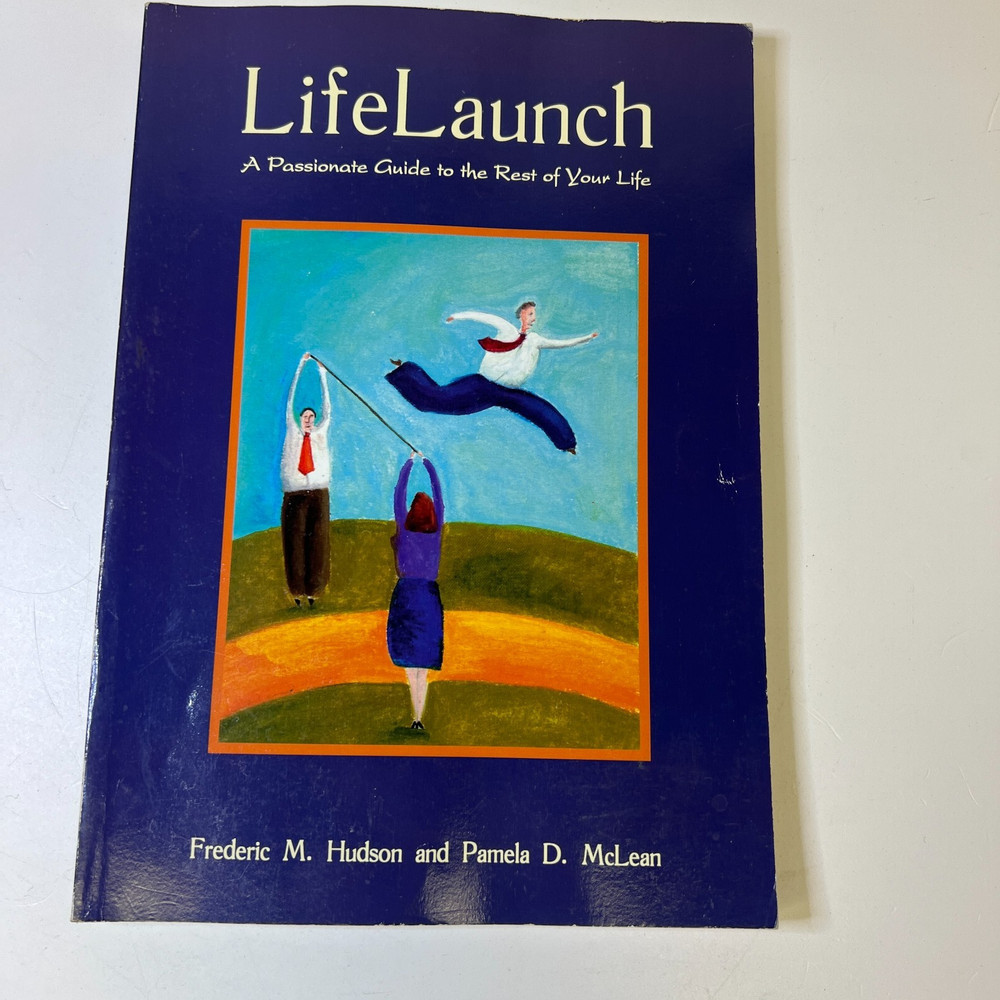 Life Launch: A Passionate Guide to the Rest of Your Life - Paperback