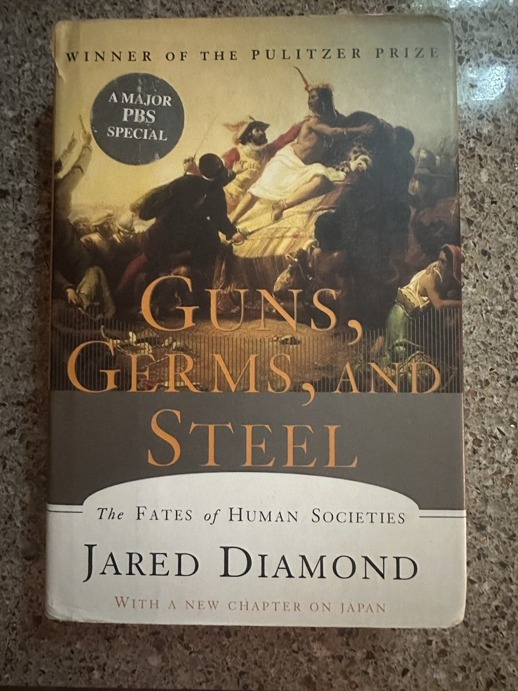 Guns, Germs, and Steel : The Fates of Human Societies