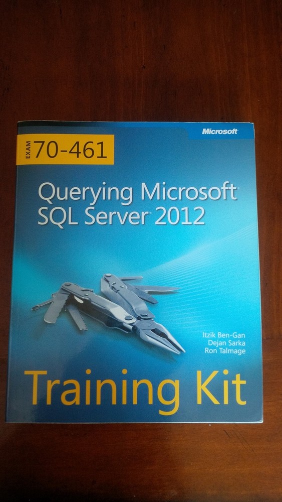 Training Kit (Exam 70-461) Querying Microsoft SQL Server 2012 (MCSA) (Micros...