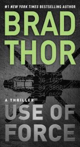 Use of Force: A Thriller (The Scot Harvath Series) By Thor, Brad - GOOD
