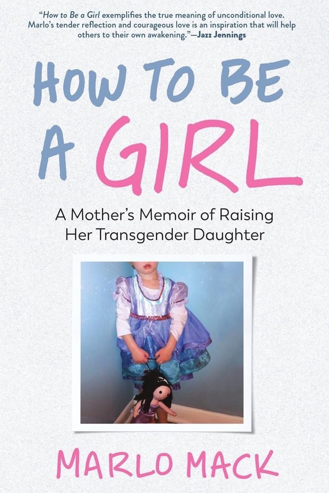 Raising a Transgender Daughter: A Mother's Memoir by Marlo Mack (2021 Paperback)