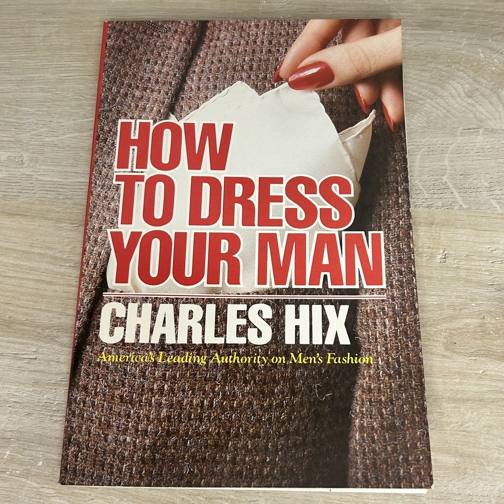 Vtg 1981 How To Dress Your Man By Charles Hix First Edition Paperback Fashion