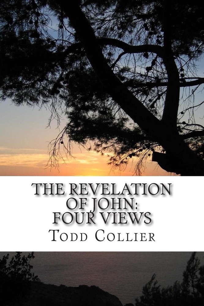 The Revelation of John: Four Views by L. Todd Collier (English) Paperback Book