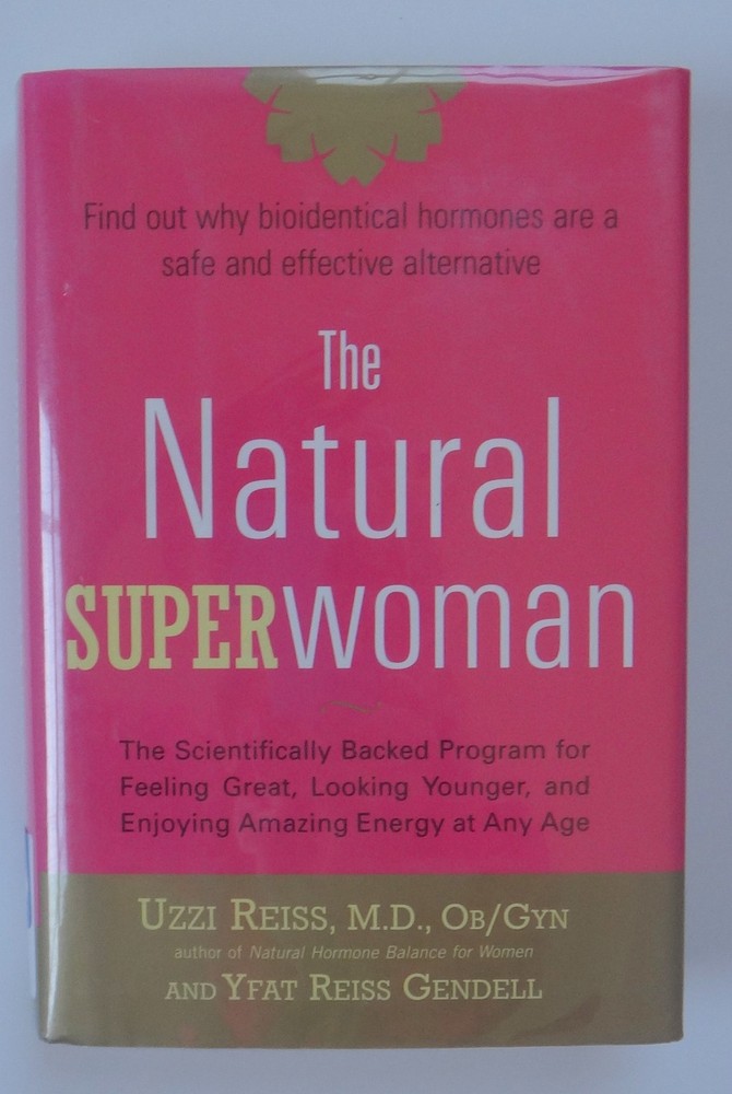 The Natural Superwoman: The Scientifically Backed Program for Feeling Great,...