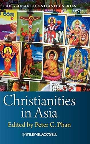 Christianities in Asia - Hardcover, by Phan Peter C. - Very Good