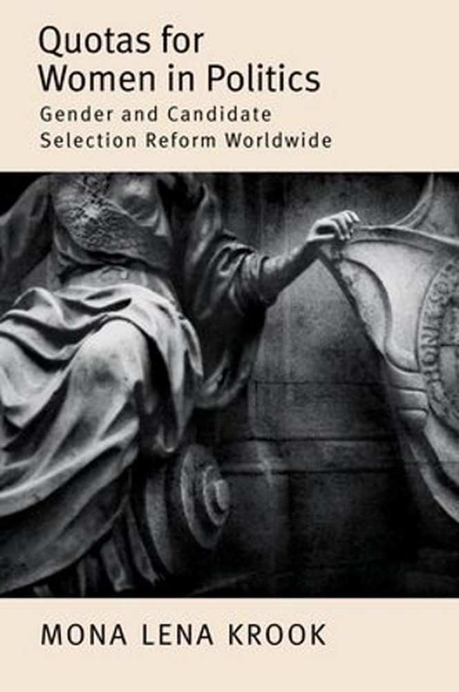 Quotas for Women in Politics: Gender and Candidate Selection Reform Worldwide by