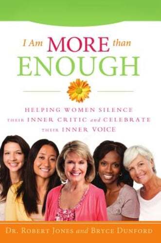I Am More Than Enough: Helping Women Silence Their Inner Critic and Celebrate
