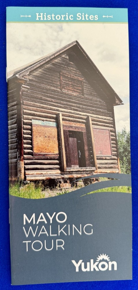 2018 Mayo Walking Tour Historic Sites Klondike Yukon Canada Brochure