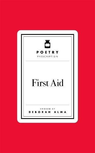 Deborah Alma Poetry Prescription: First Aid (Hardback) Poetry PrescriptionAnother great item from Rarewaves USA | Free delivery!