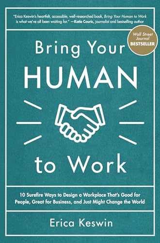 Bring Your Human to Work: 10 Surefire - Hardcover, by Keswin Erica - Acceptable