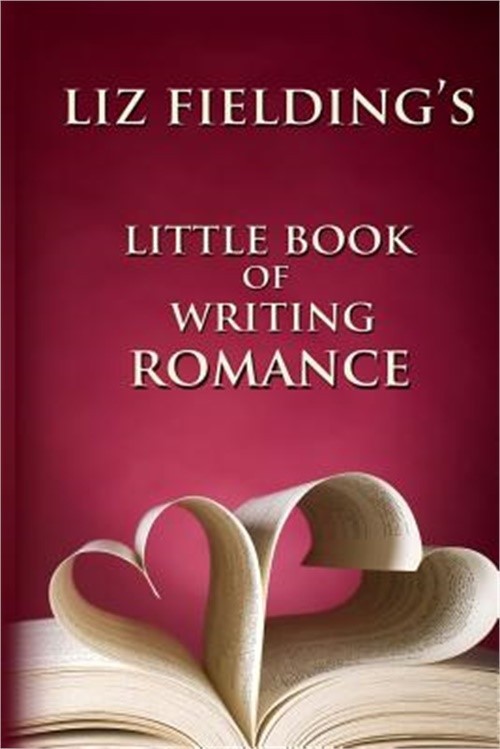 Liz Fielding's Little Book of Writing Romance (Paperback or Softback)
