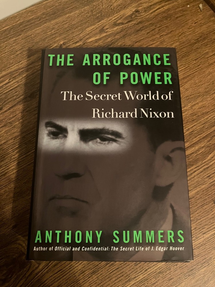 *The Arrogance of Power - The Secret World of Richard Nixon