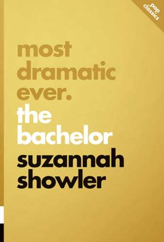 Most Dramatic Ever: The Bachelor by Suzannah Showler: Used