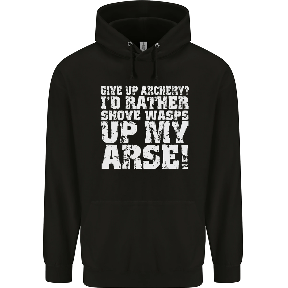 Give up Archery? Funny Offensive Archer Mens 80% Cotton Hoodie