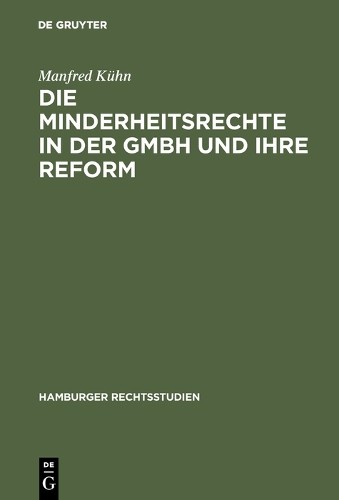 Manfred Kühn Die Minderheitsrechte in der GmbH und ihre Reform (Hardback)