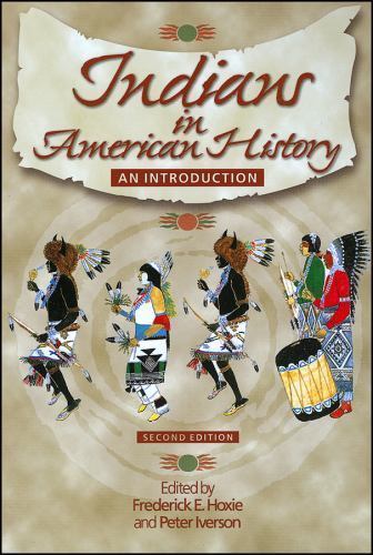 Indians in American History : An Introduction, Paperback by Hoxie, Frederick ...