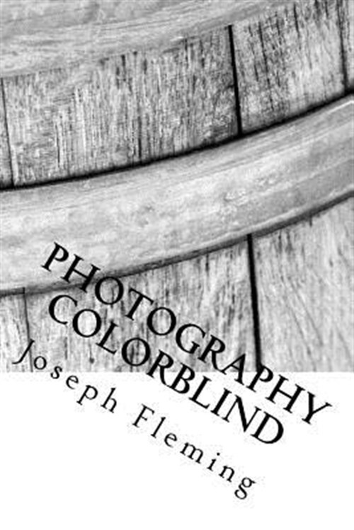 Photography Colorblind, Paperback by Fleming, Joseph, Brand New, Free shippin...