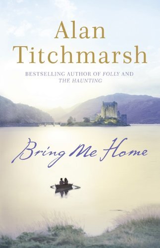 Bring Me Home By Alan Titchmarsh