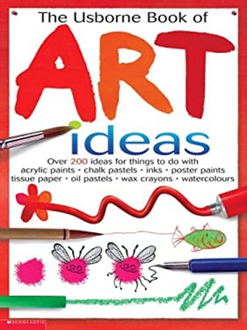 The Usborne Book of Art Ideas Fiona WattFree US Delivery | ISBN:0439249996