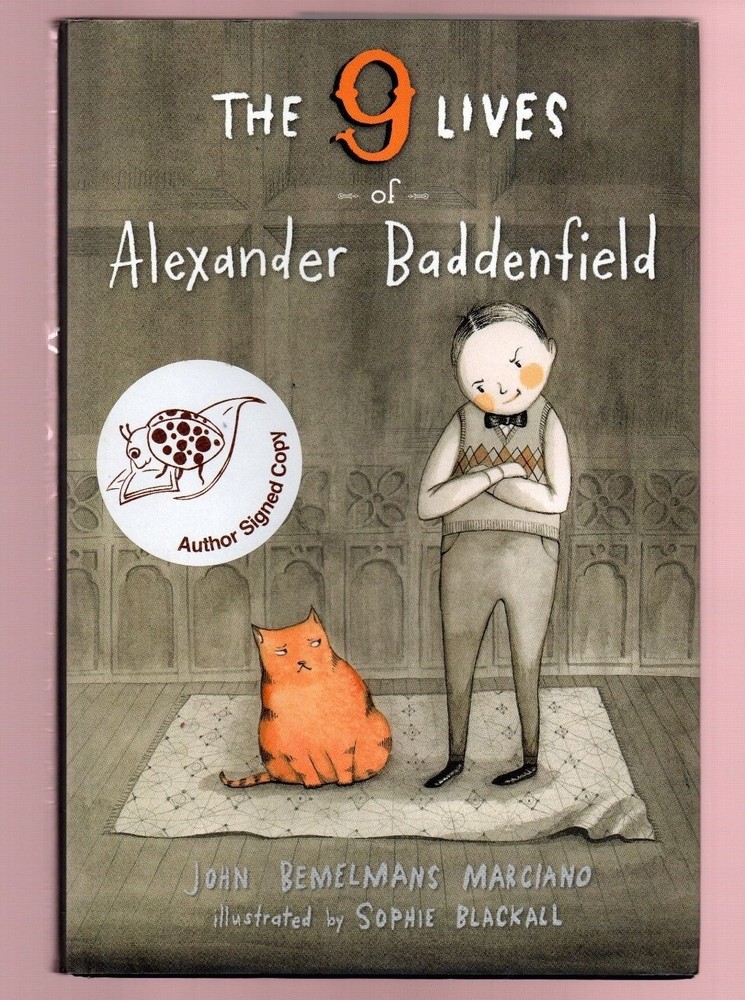 The Nine Lives of Alexander Baddenfield by John Bemelmans Marciano Signed 1st