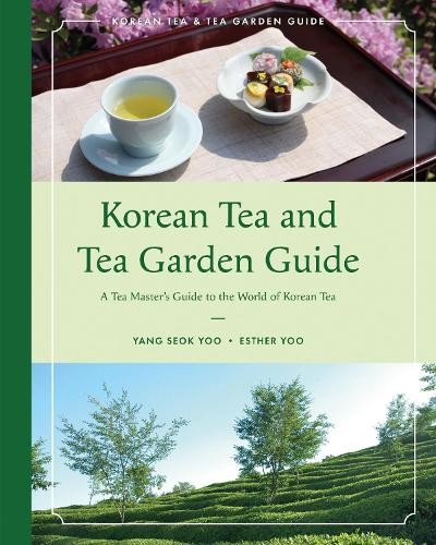 Esther Yoo Yang Seok Yoo Korean Tea and Tea Garden Guide (Paperback)Another great item from Rarewaves USA | Free delivery!
