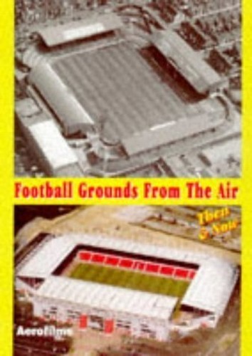 Football Grounds from the Air: Then and Now (Aerofilms) by Aerofilms PaperbackFREE US DELIVERY | ISBN: 0711026157 | Quality Books