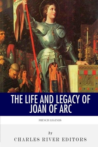 French Legends: The Life and Legacy of Joan of Arc