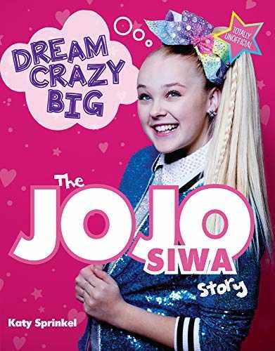 Dream Crazy Big: The JoJo Siwa Story - Paperback, by Sprinkel Katy - Very Good