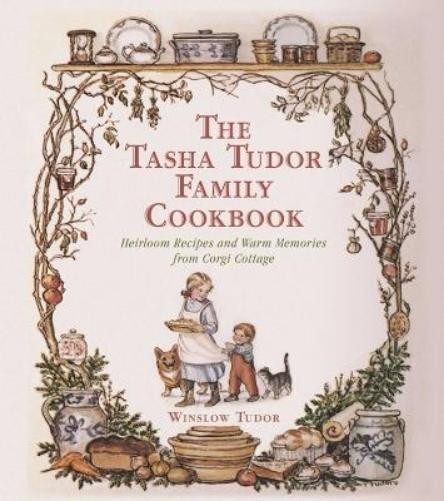 Winslow Tudor The Tasha Tudor Family Cookbook (Hardback)