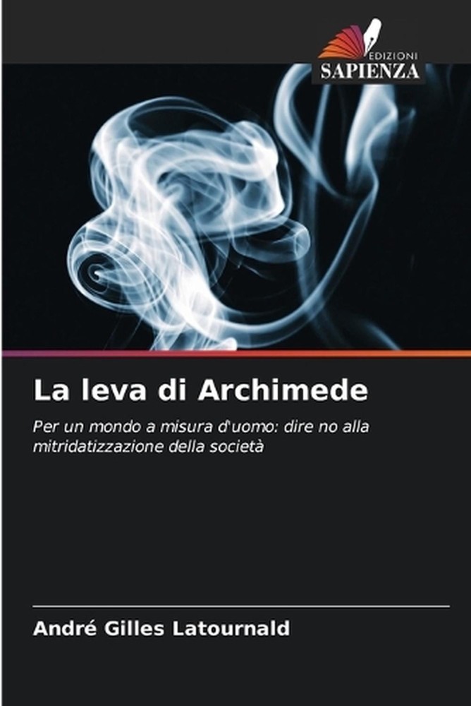 La leva di Archimede by Andr? Gilles Latournald (Italian) Paperback Book
