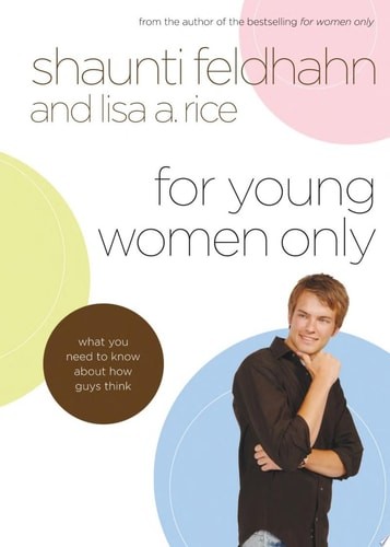 For Young Women Only: What You Need to Know About How Guys Think by Rice, Lisa A