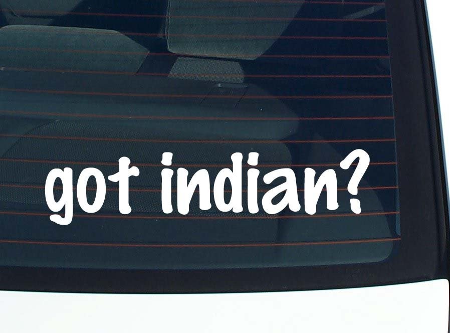 Got Indian Funny Car Decal Bumper Sticker Vinyl Window Joke