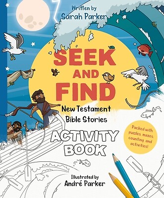 Seek and Find: New Testament Activity Book: Learn All about Jesus! Parker, Sarah