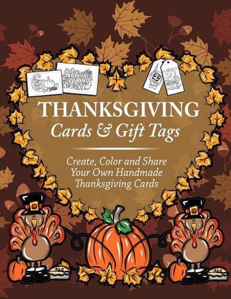 Thanksgiving Cards & Gift Tags: Create, Color and Share Your Own Handmade Thanks