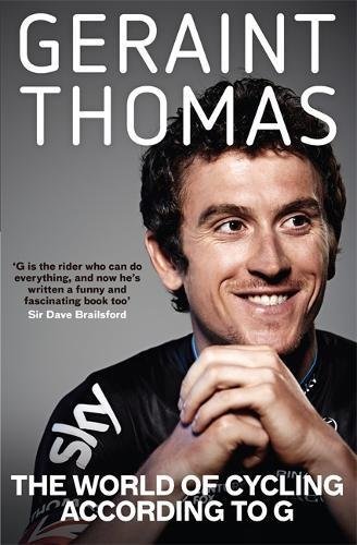 The World of Cycling According to G By Geraint Thomas