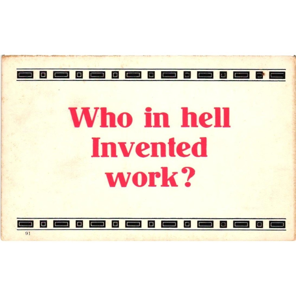 Vintage Postcard Who In Hell Invented Work Humor Undivided Back Antique 1900s