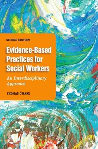 Evidence-Based Practice for Social Workers, Second Edition: An Interdisciplinary