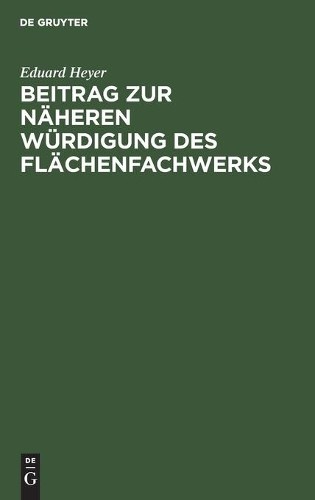 Eduard Heyer Beitrag Zur Näheren Würdigung Des Flächenfachwerks (Hardback)