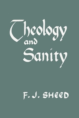 Frank Sheed Theology and Sanity (Paperback)Another great item from Rarewaves USA | Free delivery!