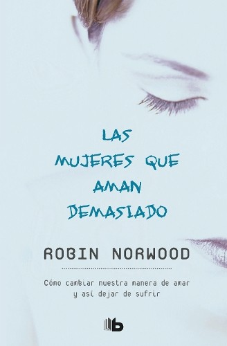 Robin Norwood Las mujeres que aman demasiado / Women Who Love Too Mu (Paperback)Another great item from Rarewaves USA | Free delivery!