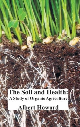 Albert Howard The Soil and Health (Hardback)Another great item from Rarewaves USA | Free delivery!