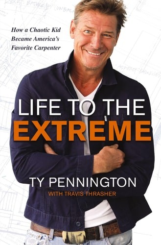 Life to the Extreme: How a Chaotic Kid Became America’s Favorite Carpenter by Pe