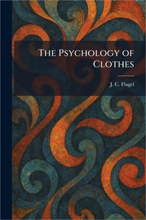 The Psychology of Clothes (Paperback or Softback)