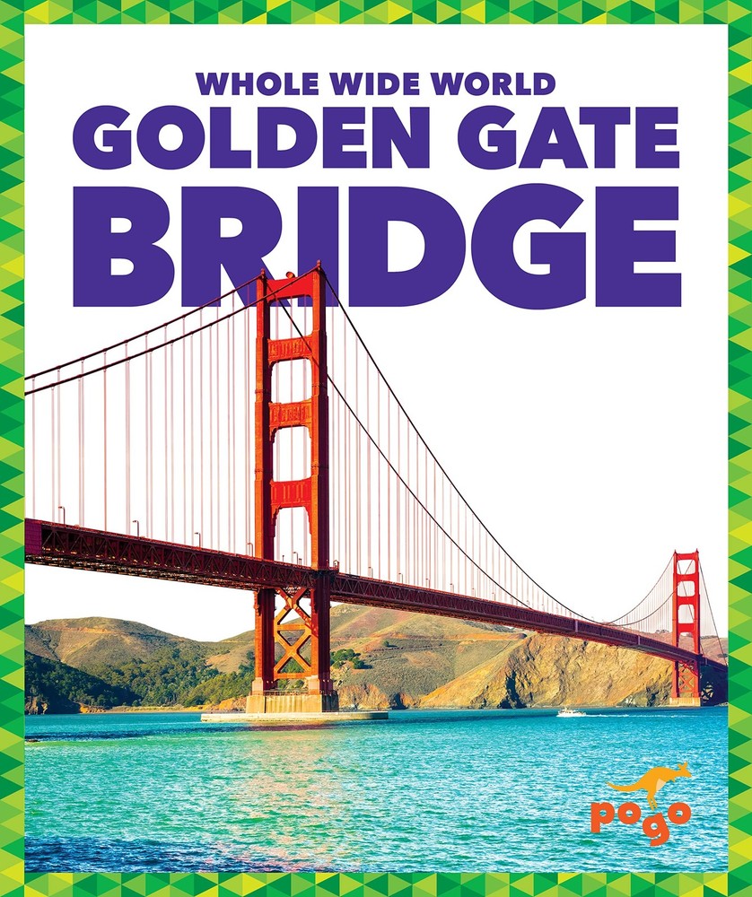 Golden Gate Bridge (Pogo Books: Whole Wide World)