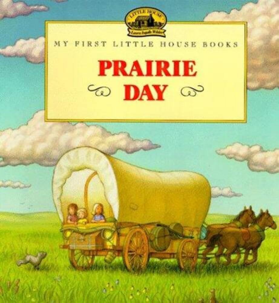 Prairie Day: A Classic Little House Picture Book About Finding Home for Kids...