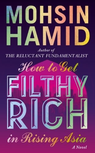 How to Get Filthy Rich In Rising Asia by Hamid, Mohsin Book The Fast FreeFREE US DELIVERY | ISBN: 0241144663 | Quality Books