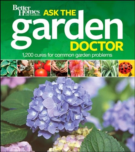 Ask the Garden Doctor: Better Homes..., Better Homes &