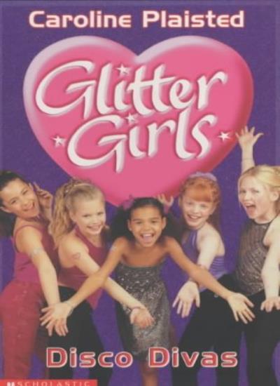 Disco Divas (Glitter Girls) By C. A. Plaisted