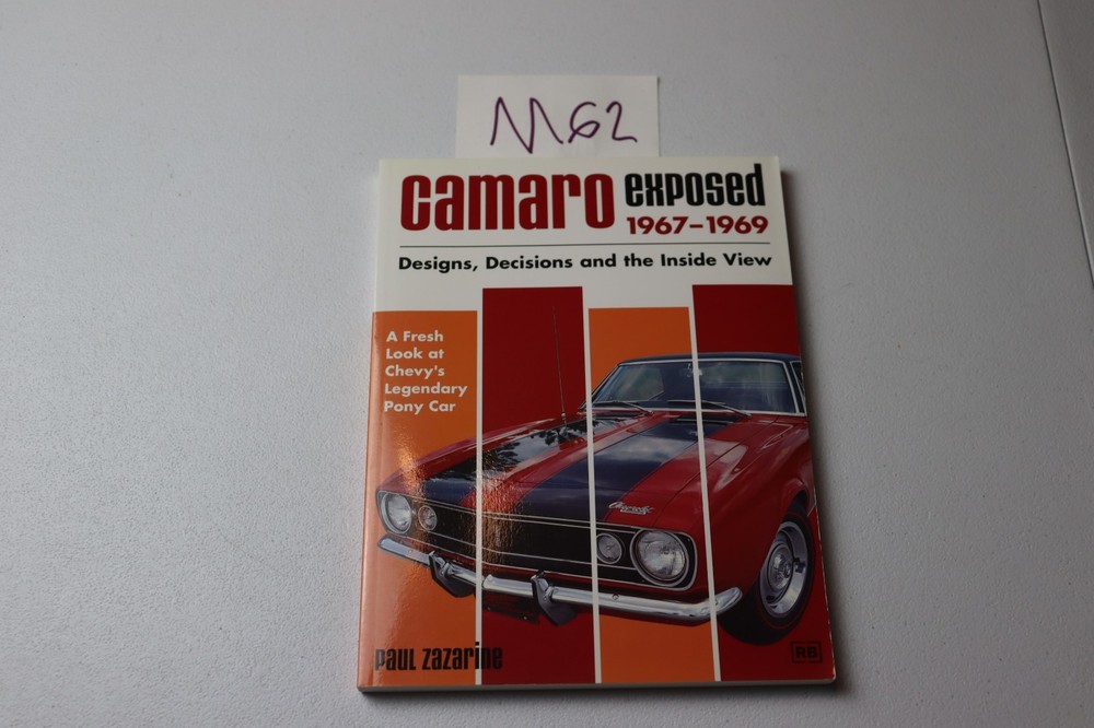 Camaro Exposed: 1967-1969 - Designs, Decisions and the Inside View PB 2001